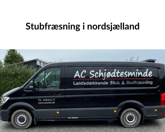 Stubfræsning i nordsjælland